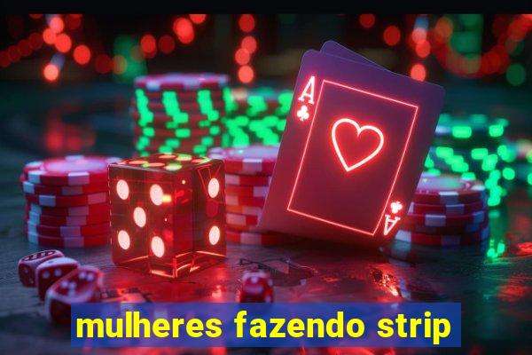 mulheres fazendo strip